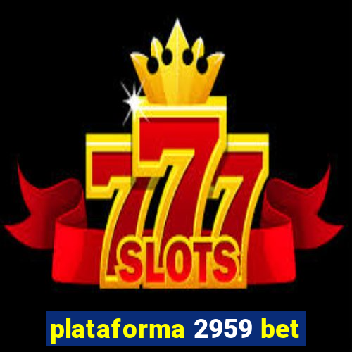 plataforma 2959 bet